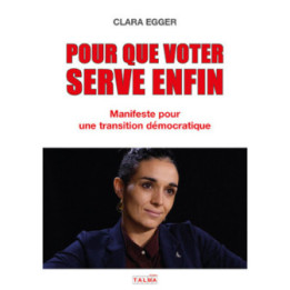 Pour que voter serve enfin - Manifeste pour une transition démocratique