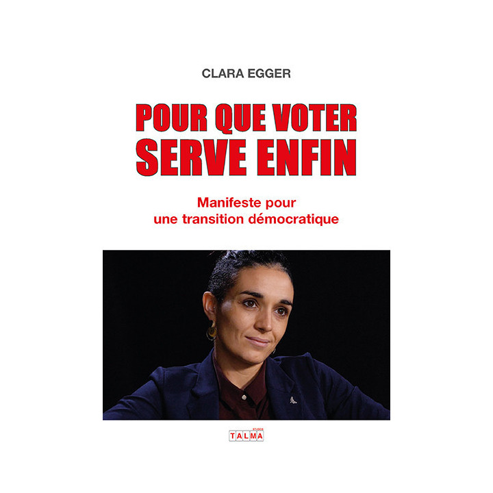 Pour que voter serve enfin - Manifeste pour une transition démocratique