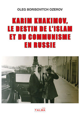Karim Khakimov, le destin de l’islam et du communisme en Russie