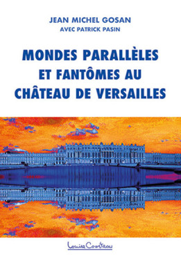 Mondes parallèles et fantômes au château de Versailles