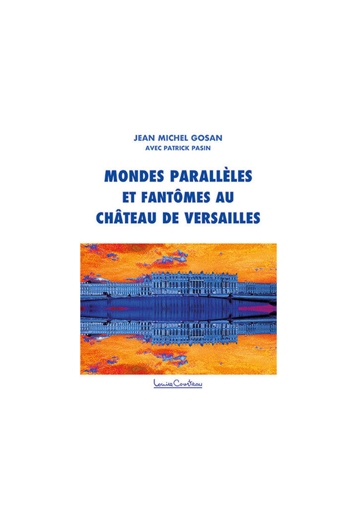 Mondes parallèles et fantômes au château de Versailles