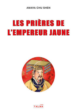 Les Prières de l'Empereur Jaune (volume complet)