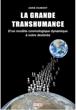 La Grande Transhumance – D’un modèle cosmologique dynamique à notre destinée