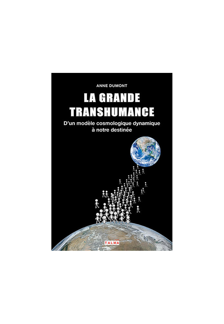 La Grande Transhumance – D’un modèle cosmologique dynamique à notre destinée