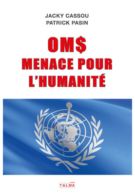 OMS, menace pour l'Humanité
