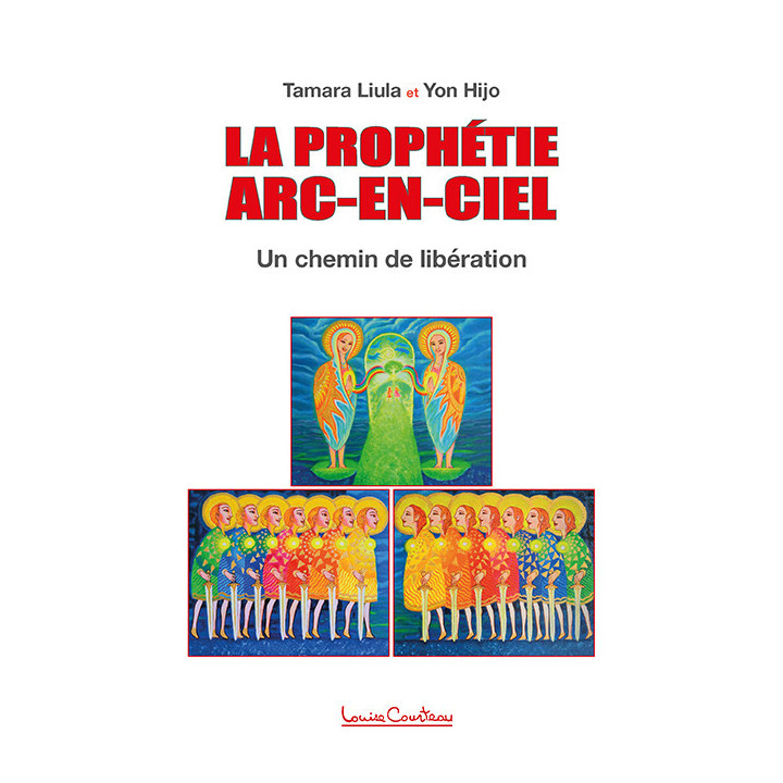 La Prophétie Arc-en-ciel - Un chemin de libération