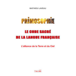 Primosophie, le code sacré de la langue française