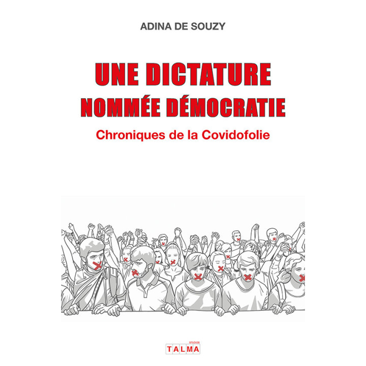 Une dictature nommée démocratie – Chroniques de la Covidofolie