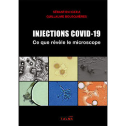 Injections Covid-19 – Ce que révèle le microscope