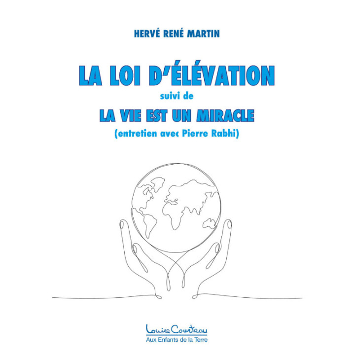 La Loi d'élévation + La Vie est un miracle (entretien avec Pierre Rabhi) (coll. Aux Enfants de la Terre)
