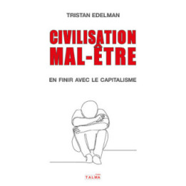 Civilisation mal-être - En finir avec le capitalisme
