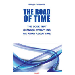 The Road of Time - The Book That Upsets Everything We Know About The Mystery of Time