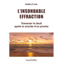 L’Insondable Effraction - Traverser le deuil après le suicide d'un proche