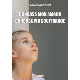 Donbass mon amour, Donbass ma souffrance