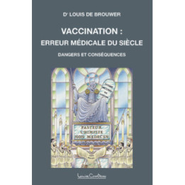 Vaccination : erreur médicale du siècle - Dangers et conséquences