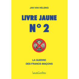 Livre jaune n° 2 - La guerre des francs-maçons