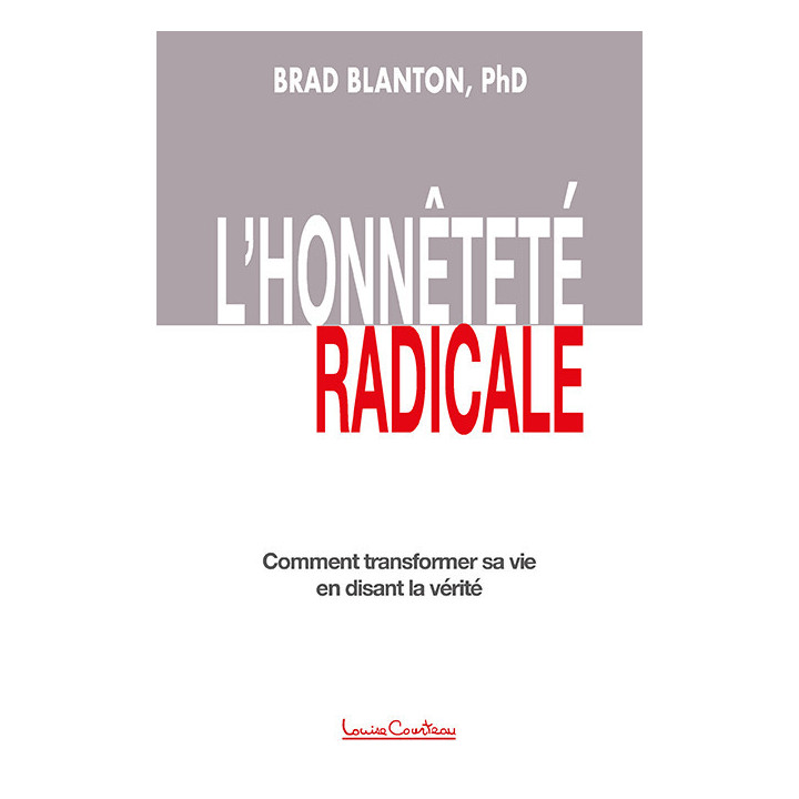 L’Honnêteté radicale –  Comment transformer sa vie en disant la vérité