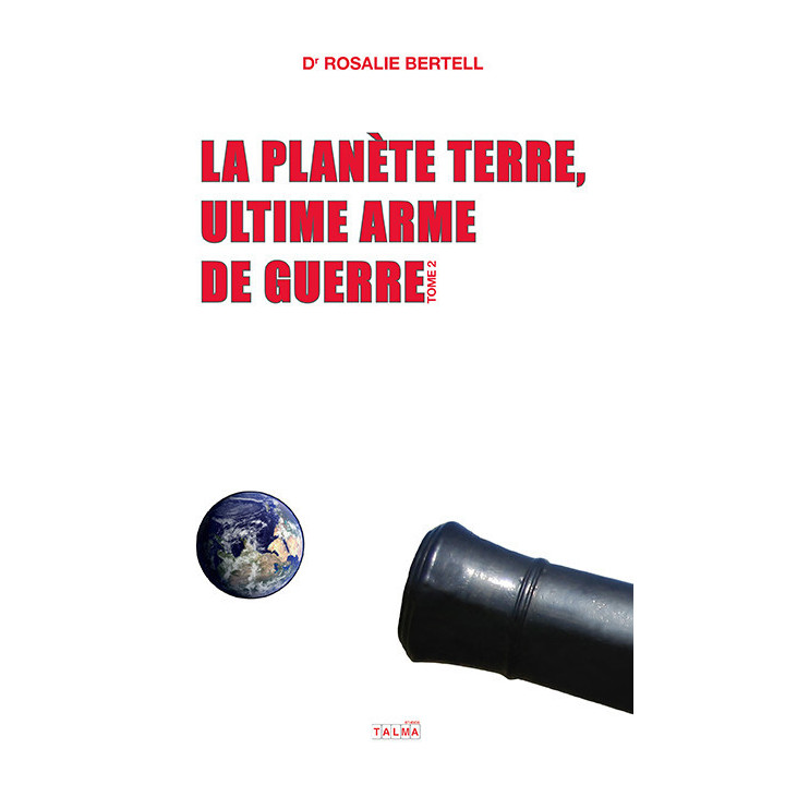 La Planète Terre, ultime arme de guerre (tome 2)