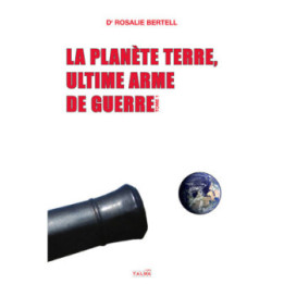 La Planète Terre, ultime arme de guerre (tome 1)